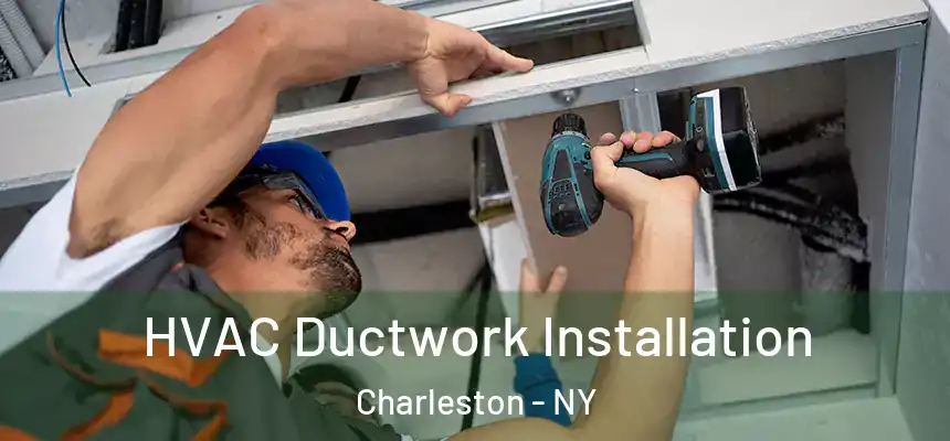  HVAC Ductwork Installation Charleston - NY