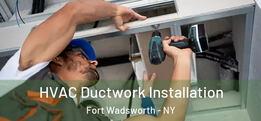  HVAC Ductwork Installation Fort Wadsworth - NY