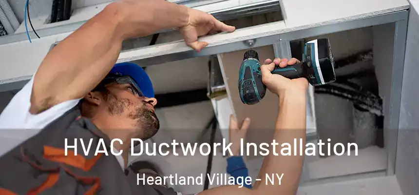 HVAC Ductwork Installation Heartland Village - NY