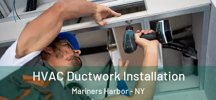  HVAC Ductwork Installation Mariners Harbor - NY