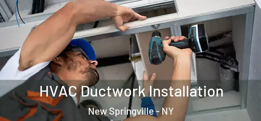 HVAC Ductwork Installation New Springville - NY