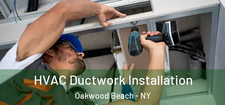  HVAC Ductwork Installation Oakwood Beach - NY