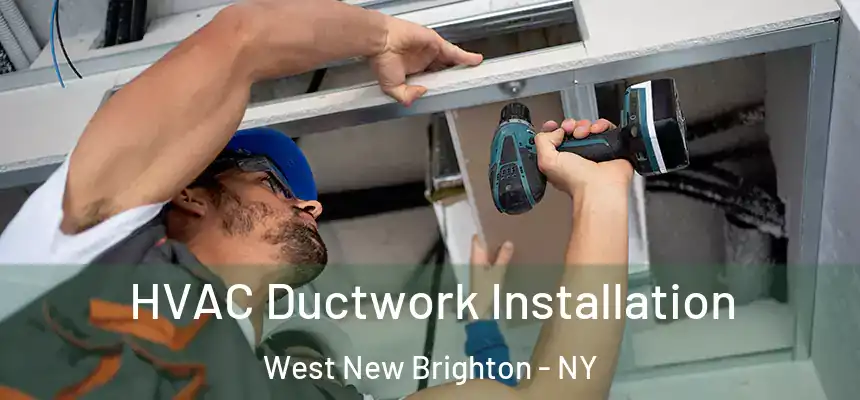  HVAC Ductwork Installation West New Brighton - NY
