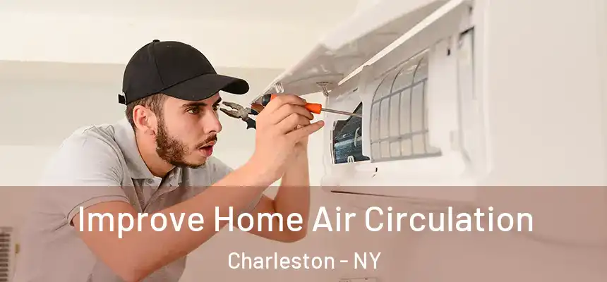 Improve Home Air Circulation Charleston - NY