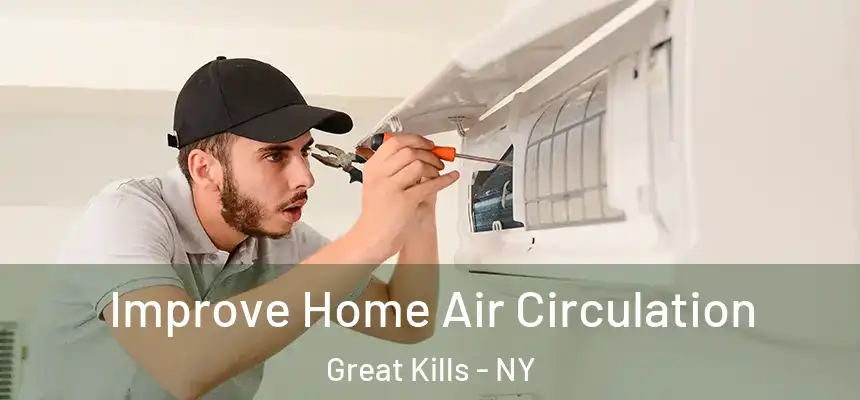 Improve Home Air Circulation Great Kills - NY