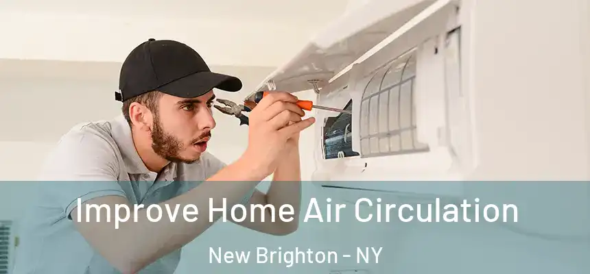 Improve Home Air Circulation New Brighton - NY