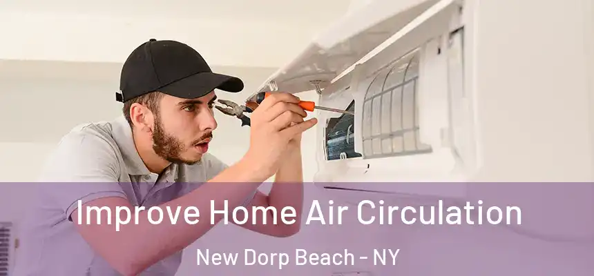 Improve Home Air Circulation New Dorp Beach - NY
