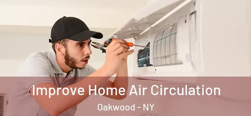 Improve Home Air Circulation Oakwood - NY