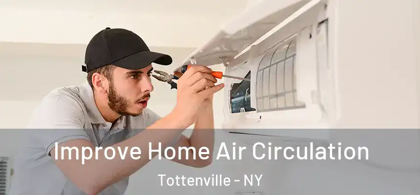 Improve Home Air Circulation Tottenville - NY