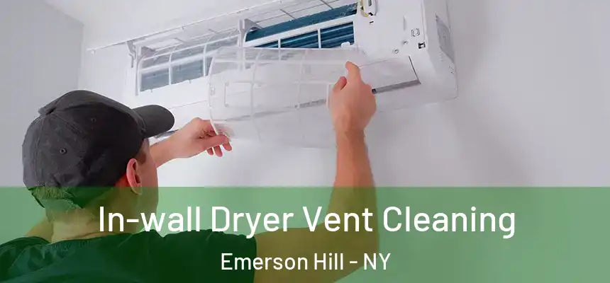 In-wall Dryer Vent Cleaning Emerson Hill - NY