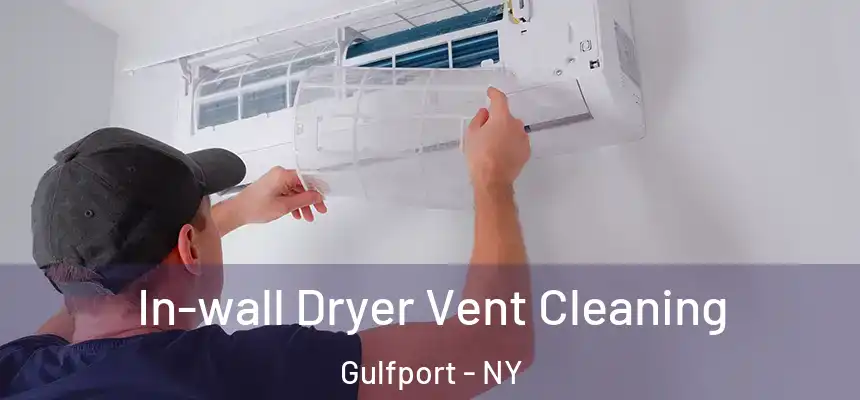 In-wall Dryer Vent Cleaning Gulfport - NY
