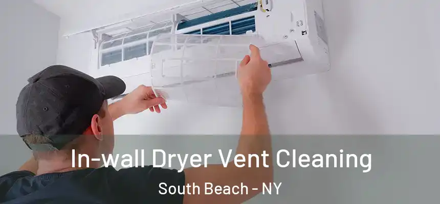  In-wall Dryer Vent Cleaning South Beach - NY