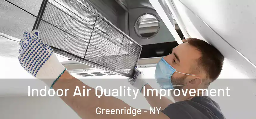  Indoor Air Quality Improvement Greenridge - NY