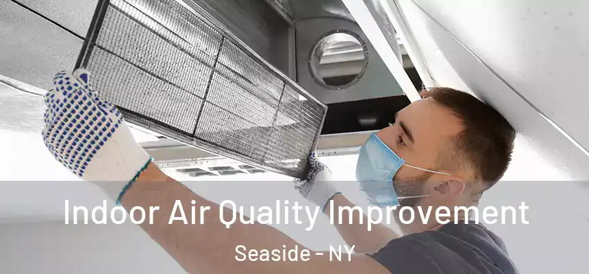 Indoor Air Quality Improvement Seaside - NY