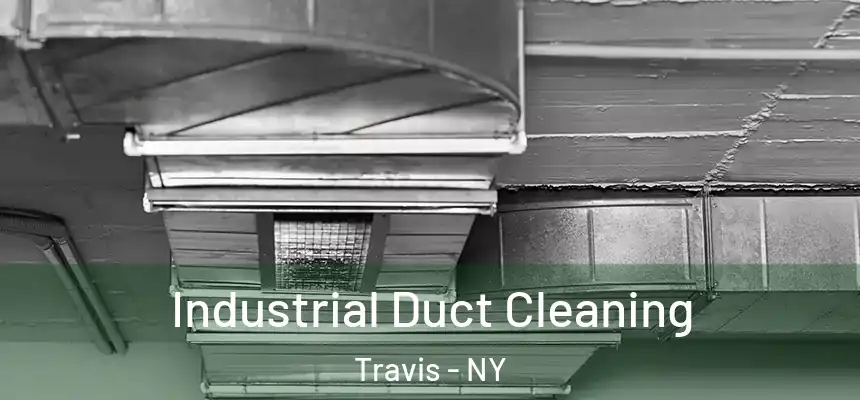 Industrial Duct Cleaning Travis - NY