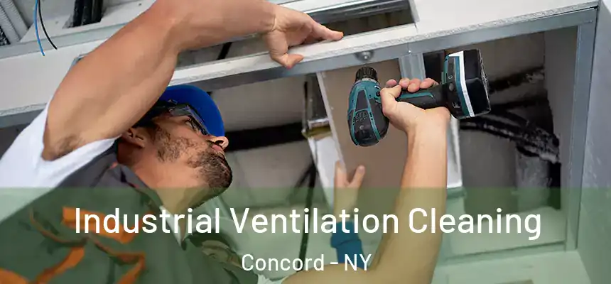Industrial Ventilation Cleaning Concord - NY