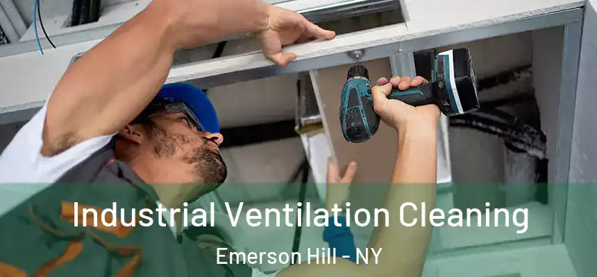 Industrial Ventilation Cleaning Emerson Hill - NY