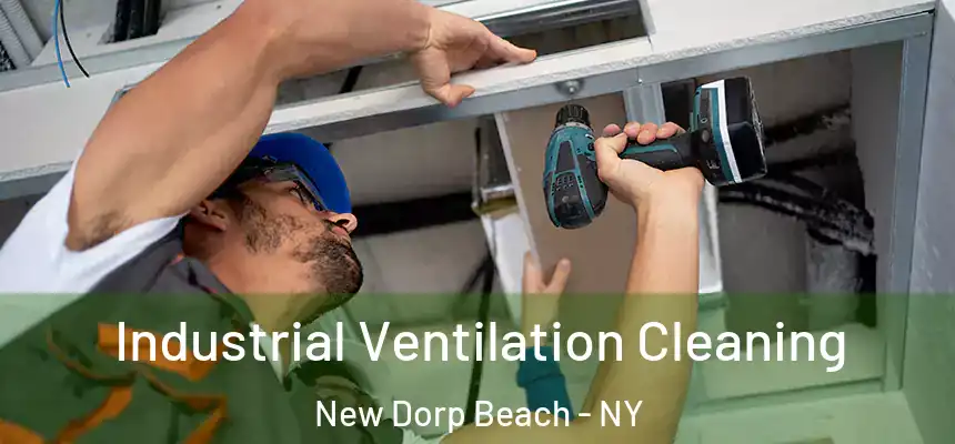 Industrial Ventilation Cleaning New Dorp Beach - NY