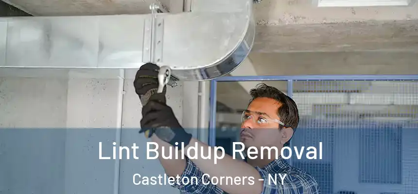  Lint Buildup Removal Castleton Corners - NY