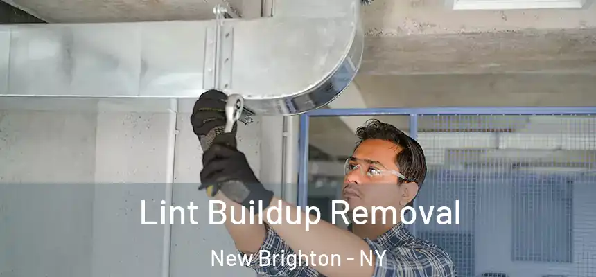 Lint Buildup Removal New Brighton - NY