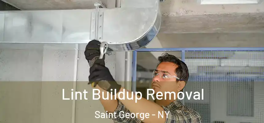 Lint Buildup Removal Saint George - NY