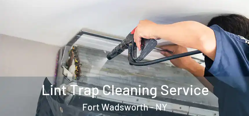  Lint Trap Cleaning Service Fort Wadsworth - NY