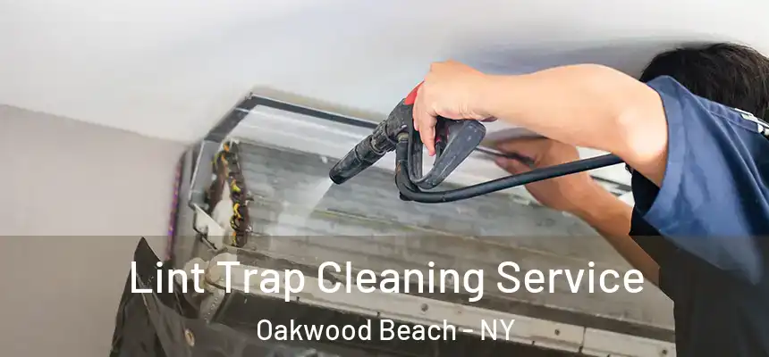 Lint Trap Cleaning Service Oakwood Beach - NY