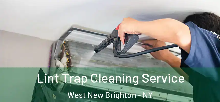 Lint Trap Cleaning Service West New Brighton - NY