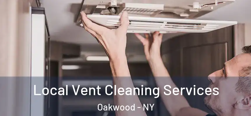 Local Vent Cleaning Services Oakwood - NY