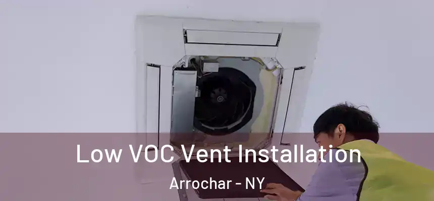  Low VOC Vent Installation Arrochar - NY