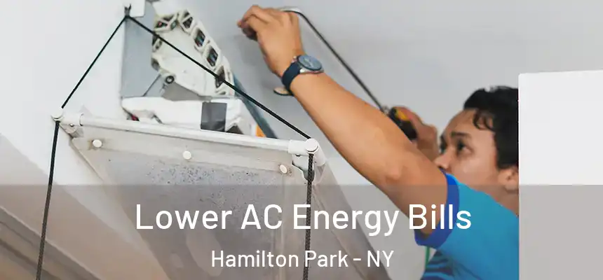 Lower AC Energy Bills Hamilton Park - NY