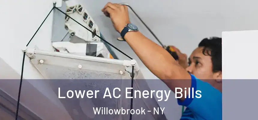  Lower AC Energy Bills Willowbrook - NY
