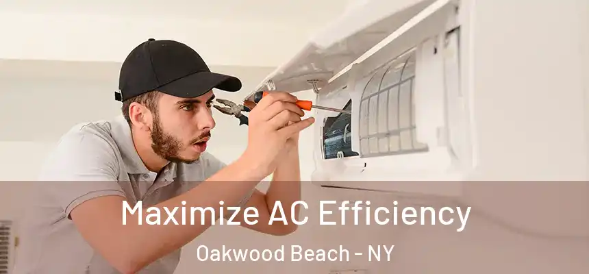 Maximize AC Efficiency Oakwood Beach - NY
