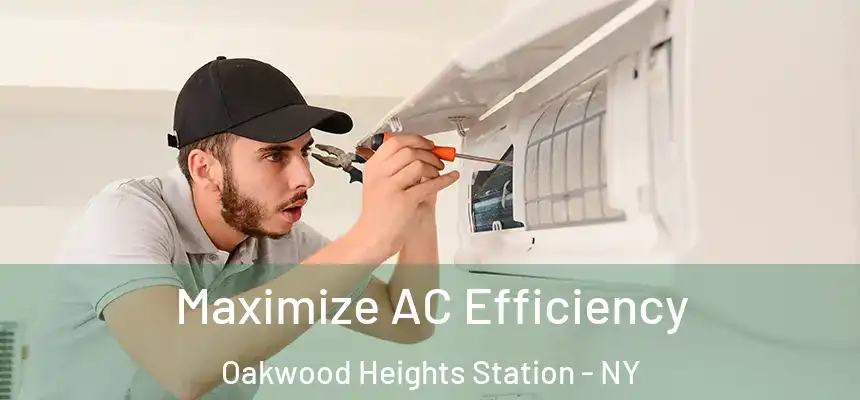 Maximize AC Efficiency Oakwood Heights Station - NY