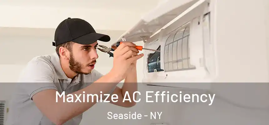 Maximize AC Efficiency Seaside - NY