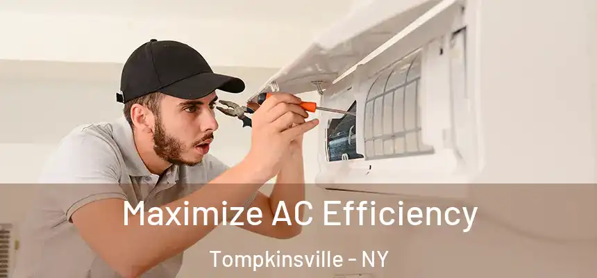 Maximize AC Efficiency Tompkinsville - NY