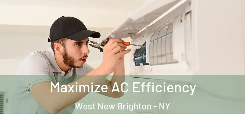 Maximize AC Efficiency West New Brighton - NY