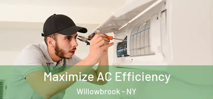 Maximize AC Efficiency Willowbrook - NY