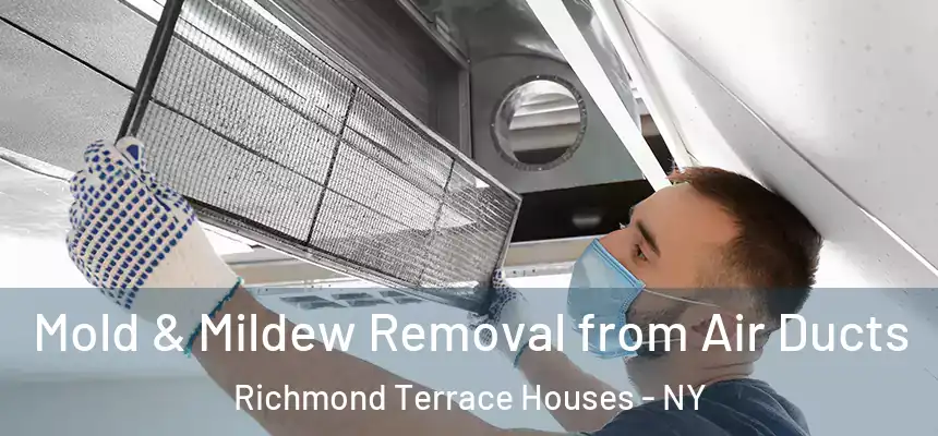 Mold & Mildew Removal from Air Ducts Richmond Terrace Houses - NY