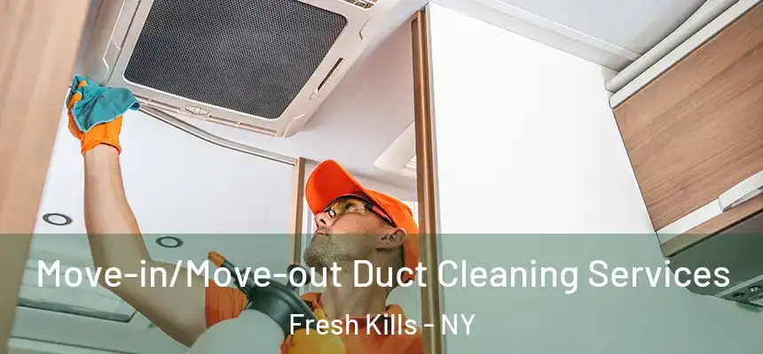  Move-in/Move-out Duct Cleaning Services Fresh Kills - NY