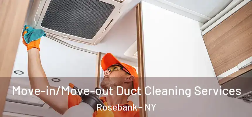 Move-in/Move-out Duct Cleaning Services Rosebank - NY