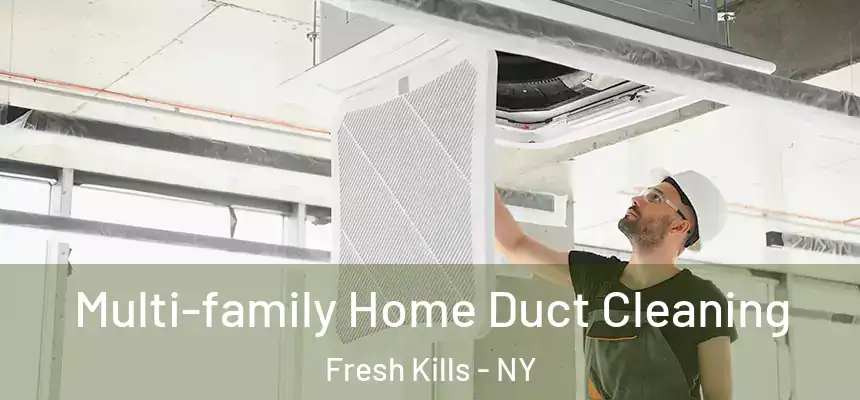  Multi-family Home Duct Cleaning Fresh Kills - NY