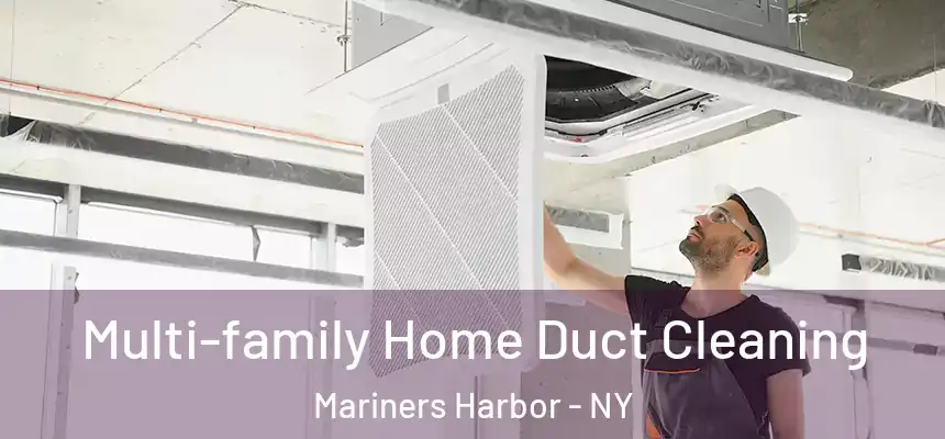  Multi-family Home Duct Cleaning Mariners Harbor - NY