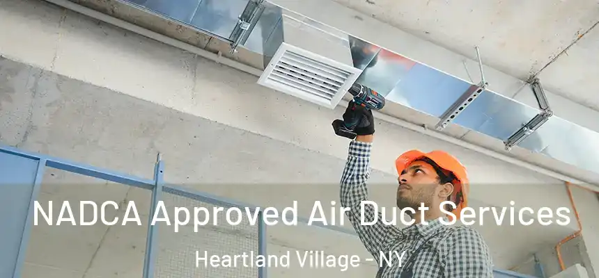 NADCA Approved Air Duct Services Heartland Village - NY