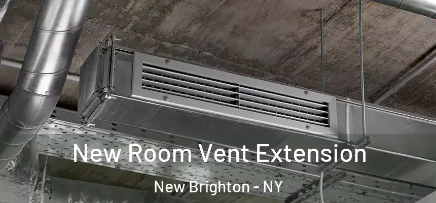 New Room Vent Extension New Brighton - NY