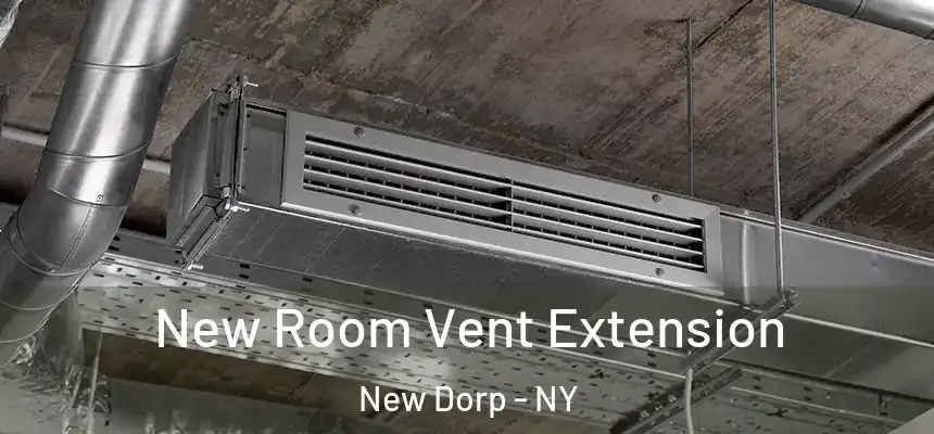  New Room Vent Extension New Dorp - NY