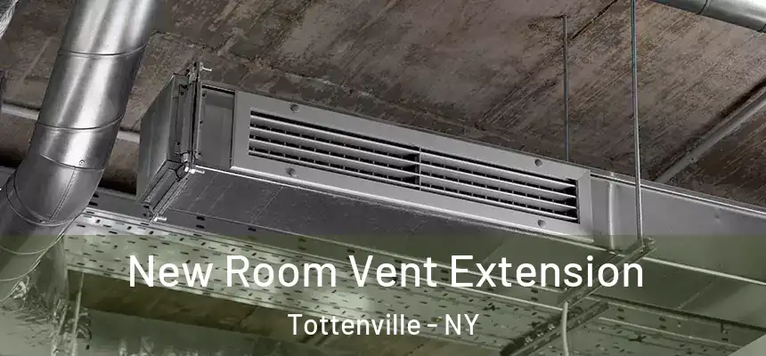  New Room Vent Extension Tottenville - NY