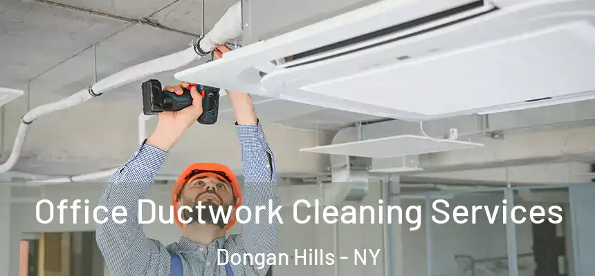  Office Ductwork Cleaning Services Dongan Hills - NY