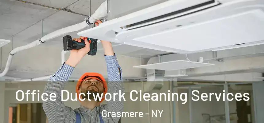 Office Ductwork Cleaning Services Grasmere - NY