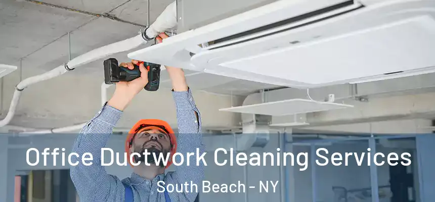  Office Ductwork Cleaning Services South Beach - NY